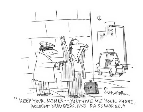 'Keep your money - just give me your phone, account numbers, and passwords.'