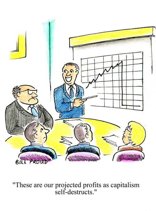 'These are our projected profits as capitalism self-destructs.'