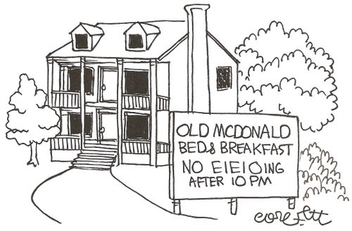 Old McDonald bed & breakfast...NO EIEIOing after 10PM.