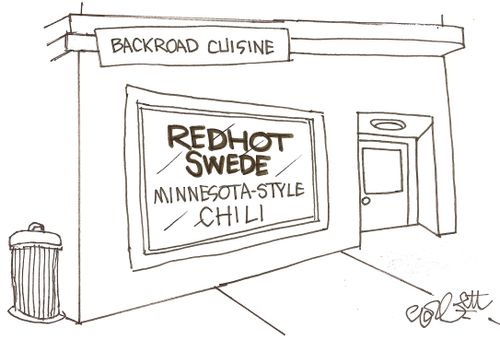 Backroad cuisine: REDHOT SWEDE...Minnesota - style chili