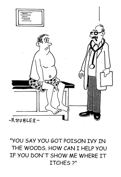 'You say you got poison ivy in the woods. How can I help you if you don't show me where it itches?'
