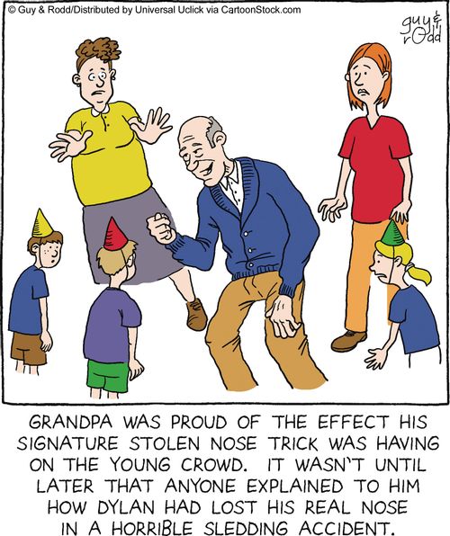 Grandpa was proud of the effect his signature stolen nose trick was having on the young crowd. It wasn't until later that anyone explained to him how Dylan had lost his real nose in a horrible sledging accident.
