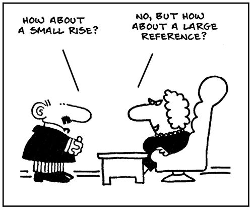 'How about a small rise?' - 'No, but how about a large reference?.'