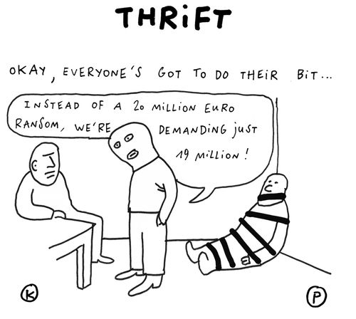 Thrift: 'Instead of a 20 million euro ransom, we're demanding just 19 million!'