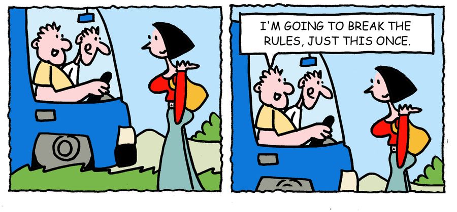 'I'm going to break the rules, just this once.'