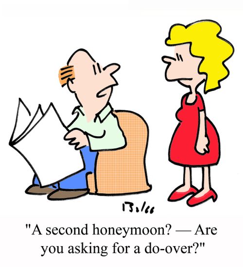 'A second honeymoon? - Are you asking for a do-over?'