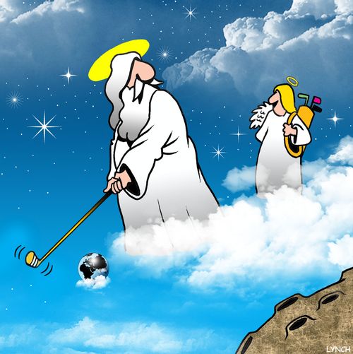 Gods plays golf with the earth.