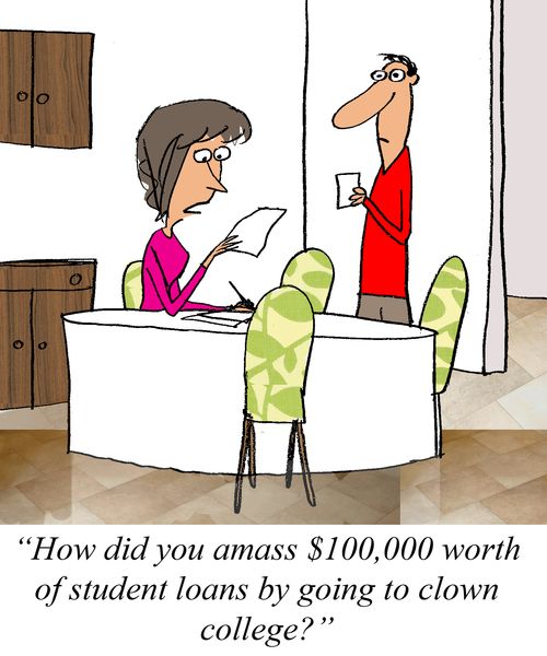'How do you amass $100,000 worth of student loans by going to clown college?'