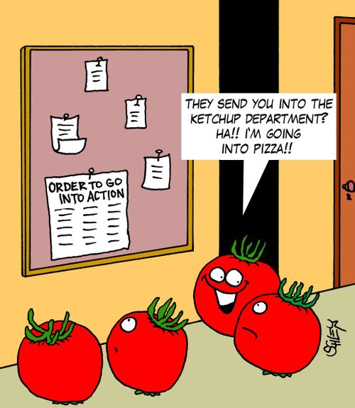 'They send you into the ketchup department? HA! I'M going into pizza!'