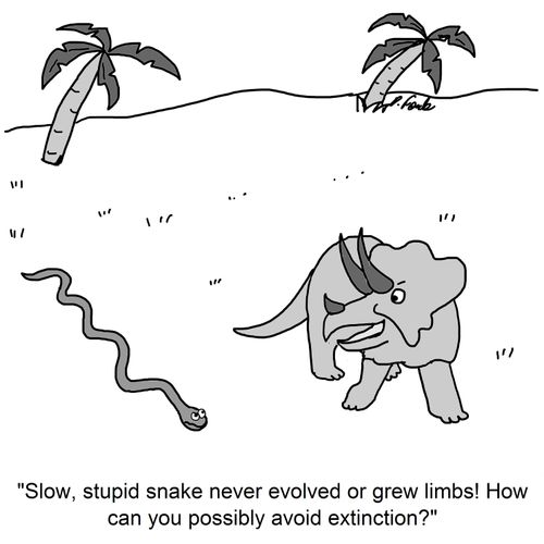 'Slow, stupid snake never evolved or grew limbs! How can you possibly avoid extinction?'