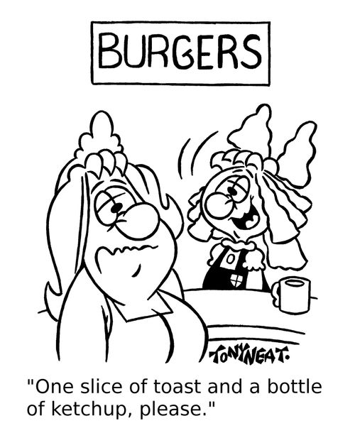 'One slice of toast and a bottle of ketchup, please.'