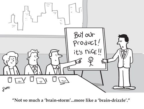 'Not so much a 'brain-storm'... more like a 'brain-drizzle'.'
