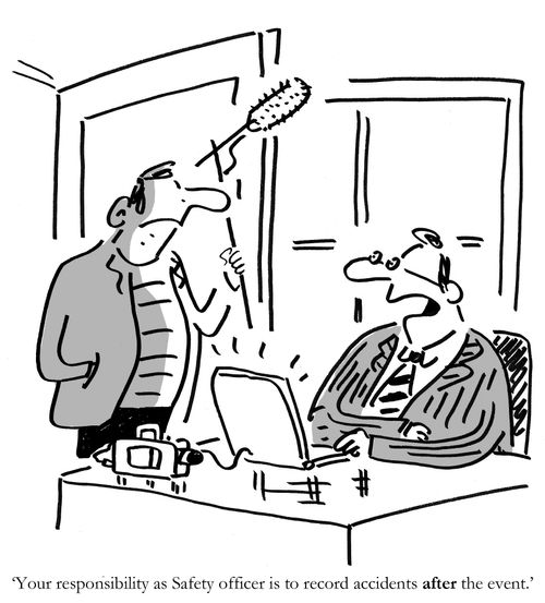 'Your responsibility as safety officer is to record accidents after the event.'