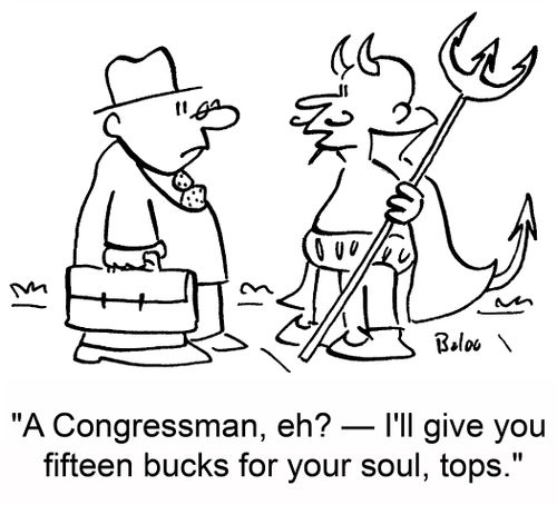 'A Congressman, eh? -- I'll give you fifteen bucks for your soul, tops.'