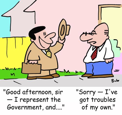 'Good afternoon, sir -- I represent the Government, and....', 'Sorryâ€ I've got troubles of my own.'