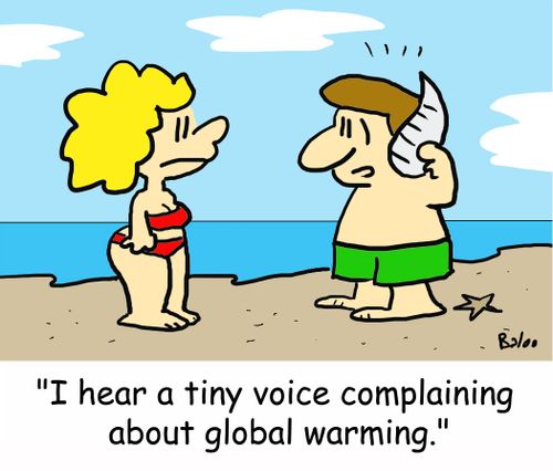 'I hear a tiny voice complaining about global warming.'