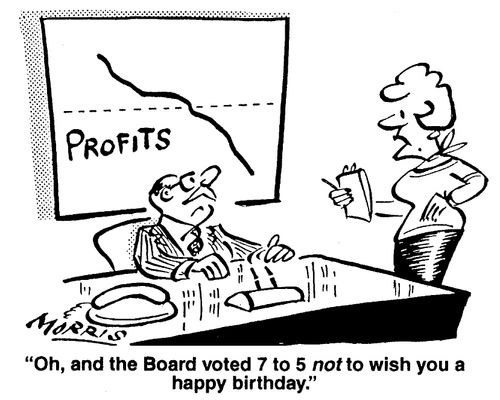 ...and the Board voted 7 to 5 not to wish you a happy birthday.