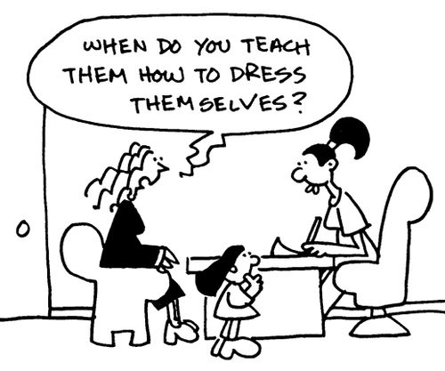 'When do you teach them how to dress themselves?'