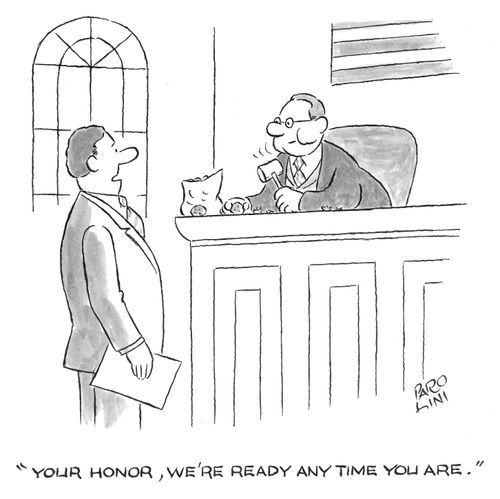 'Your honor, we're ready any time you are.'
