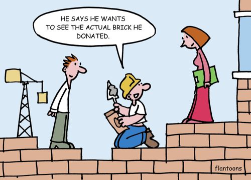 'He says he wants to see the actual brick he donated.'