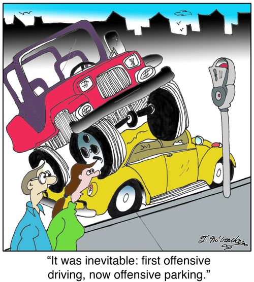 'It was inevitable: first offensive driving, now offensive parking.'