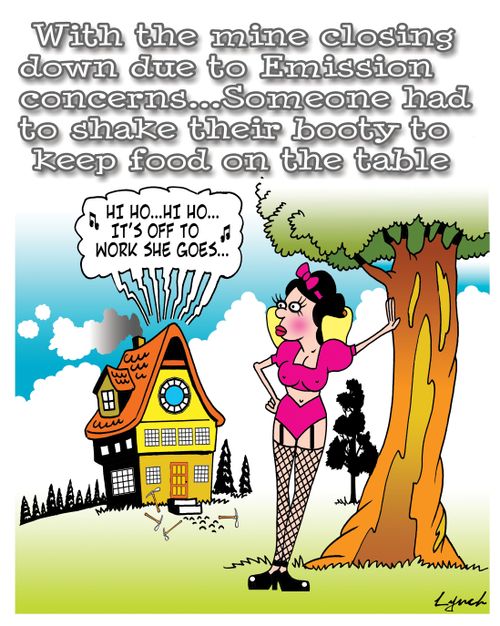 With the mine closing down due to Emission concerns...somone had to shake their booty to keep food on the table.