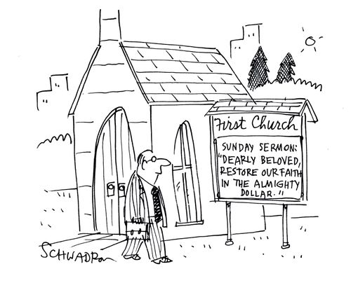 Sunday sermon: 'Dearly beloved, restore our faith in the almighty dollar.'