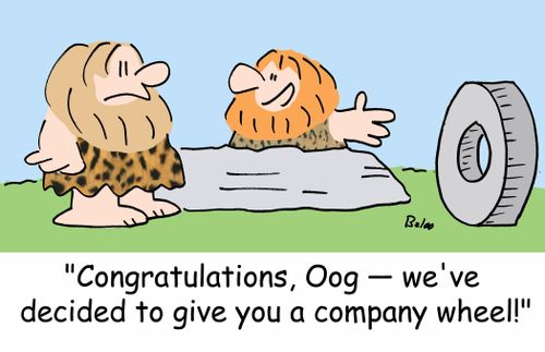 'Congratulations, Oog -- we've decided to give you a company wheel!'