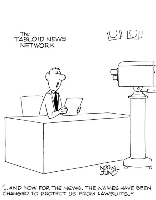 '...and now for the news. The names have been changed to protect us from lawsuits.'