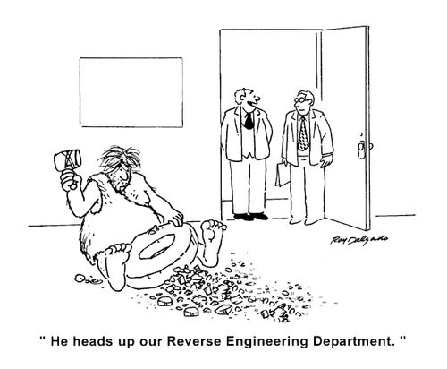 'He heads up our Reverse Engineering Department.'