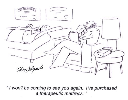 'I won't be coming to see you again. I've purchased a therapeutic mattress.'