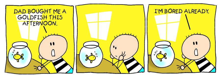 Billy strip: pet goldfish (boring).