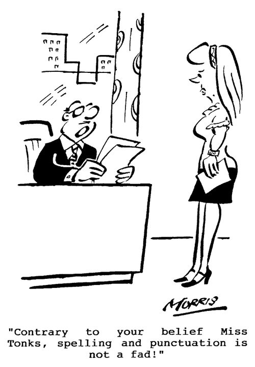 "Spelling and punctuation is not a fad!"