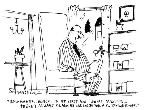 "...If at first you don't succeed there's always claiming your losses for a big tax write-off."