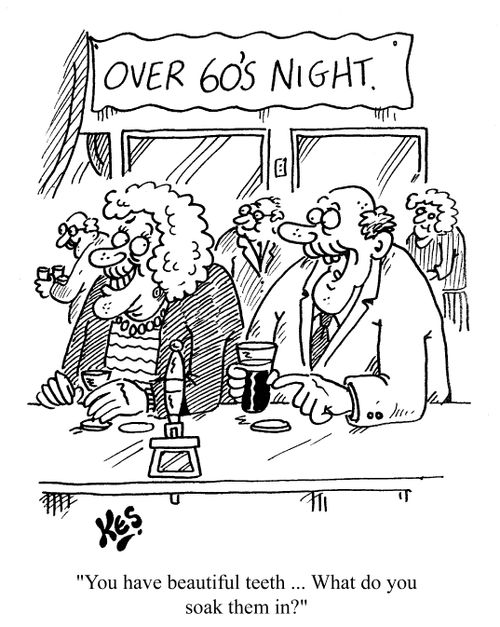 Over 60's night - "You have beautiful teeth. What do you soak them in?"