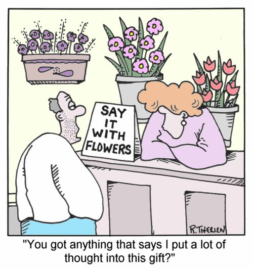 Flowers - "You got anything that says I put a lot of thought into this gift." (Colour)