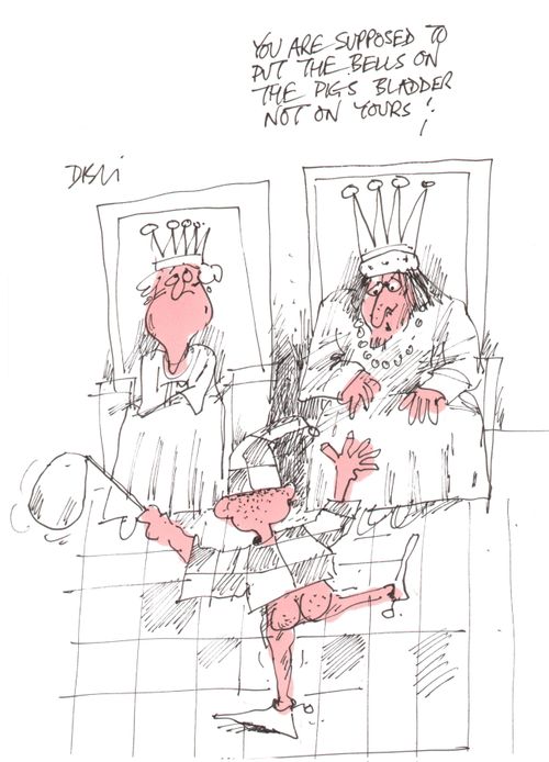 "You are supposed to put the bells on the pigs bladder not on yours!"