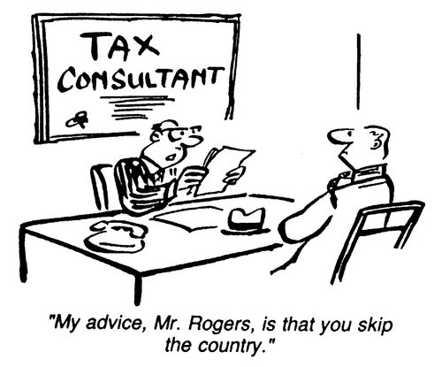 Tax consultant - "My advice is that you skip the country."