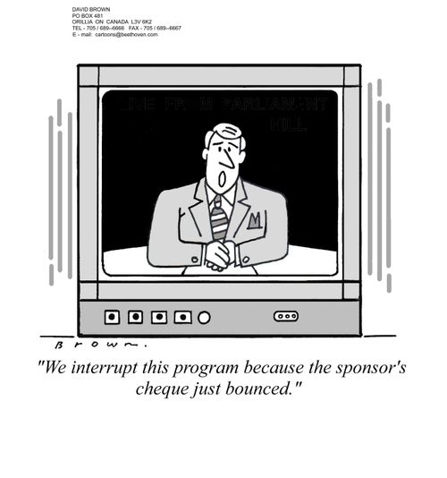 'We interrupt this program because the sponsor's cheque just bounced.'