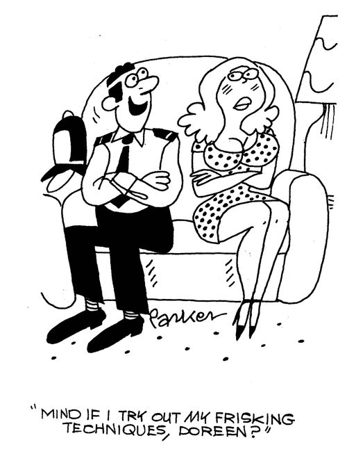 'Mind if I try out my frisking techniques, Doreen?'