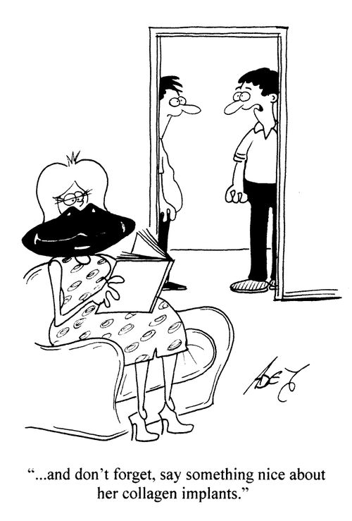 '...and don't forget, say something nice about her collagen implants.'