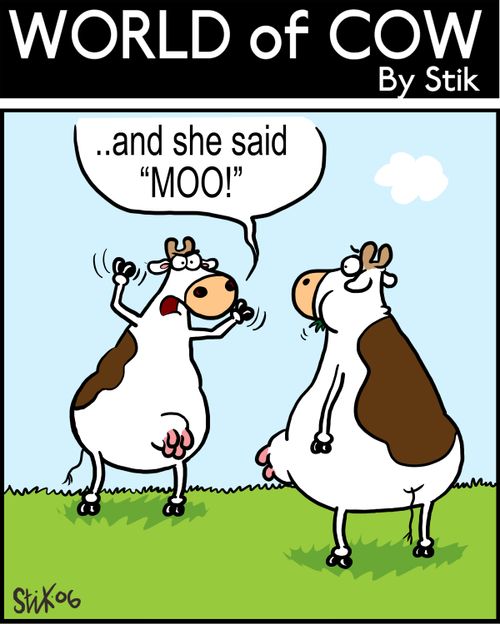 "...and she said 'MOO!'"