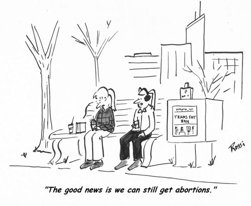 'The good news is we can still get abortions.'