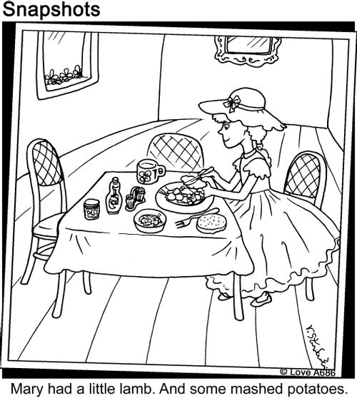 Mary had a little lamb. And some mashed potatoes.