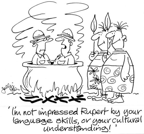 'I'm not impressed, Rupert, by your language skills, or your cultural understanding.'