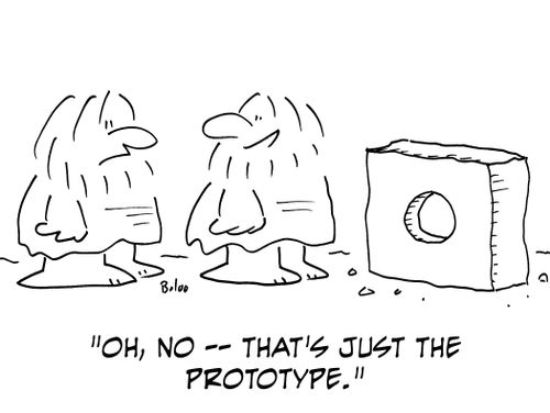 'Oh, no - that's just the prototype.'