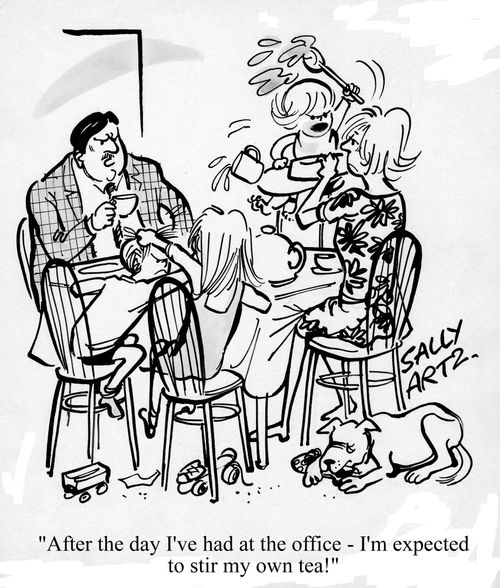 'After the day I've had at the office, I'm expected to stir my own tea!'