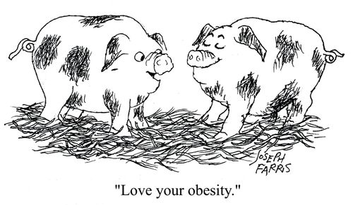 'Love your obesity.'