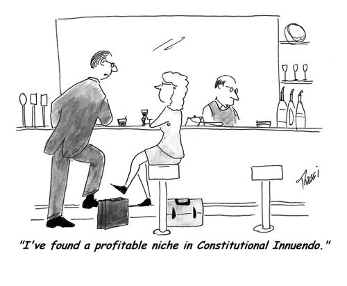'I've found a profitable niche in Constitutional Innuendo.'