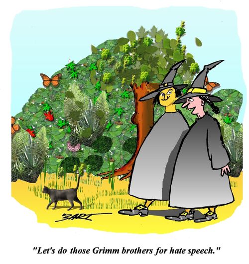 'Let's do those Grimm brothers for hate speech.'
